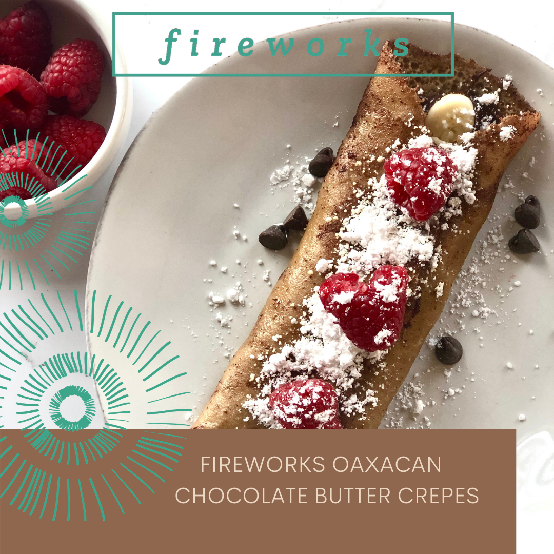 Fireworks Oaxacan Chocolate Butter Crepes