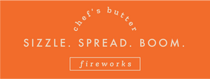 Fireworks Chefs Butters. Put the sizzle, spread and boom in your butters!